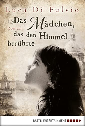 Das Mädchen, das den Himmel berührte: Roman (Luca Di Fulvio Bestseller 2)