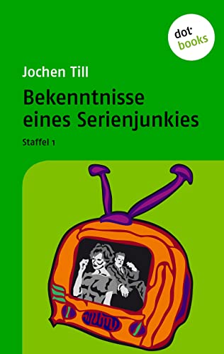 Bekenntnisse eines Serienjunkies: Staffel 1