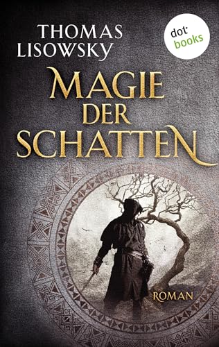 Magie der Schatten: Roman