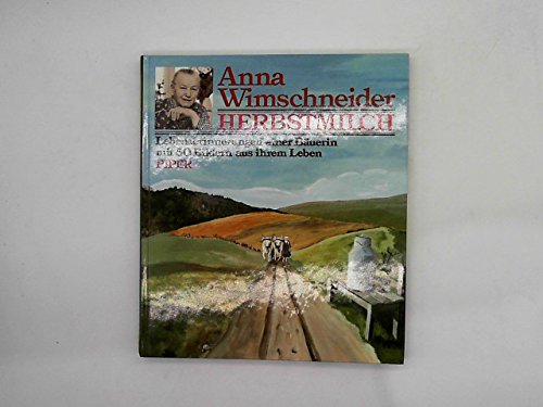 Herbstmilch - Lebenserinnerungen einer Bäuerein.