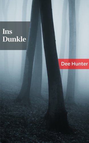 Ins Dunkle. Eine Horrorgeschichte