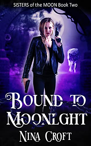 Bound to Moonlight (Sisters of the Moon Book 2)