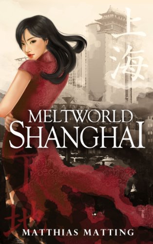 Meltworld Shanghai (Urban Fantasy)
