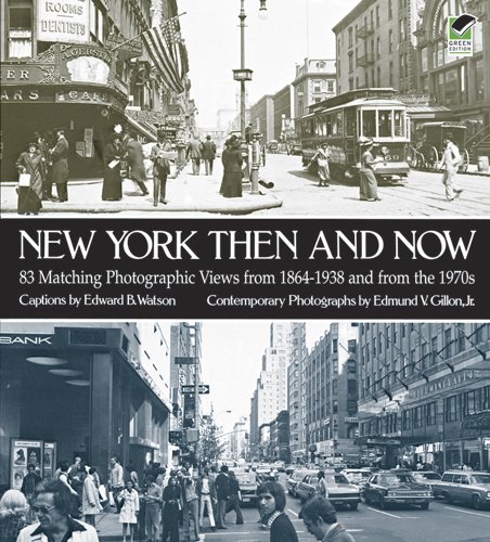 New York Then and Now: 83 Manhatten Sites Photographed in the Past and Present (New York City)