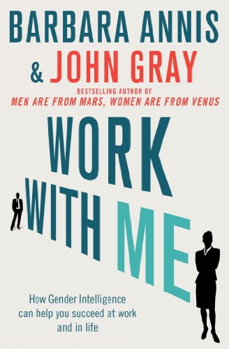 Work with Me: How gender intelligence can help you succeed at work and in life (English Edition)