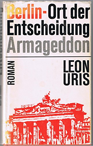 Berlin - Ort der Entscheidung. "Armageddon" Roman.