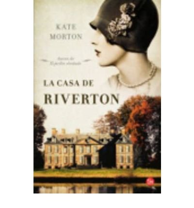 [ [ [ La Casa de Riverton = The House at Riverton (Spanish) [ LA CASA DE RIVERTON = THE HOUSE AT RIVERTON (SPANISH) ] By Morton, Kate ( Author )Jan-15-2012 Paperback