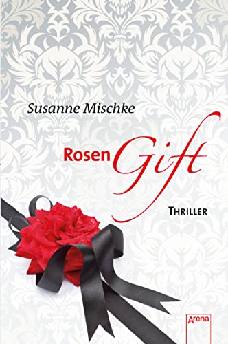 Rosengift: Die Arena Thriller