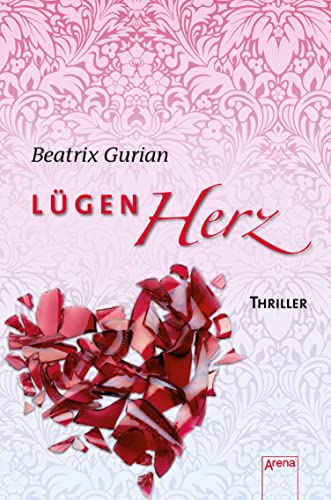 Lügenherz: Die Arena Thriller