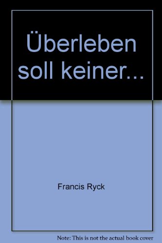 Überleben soll keiner... - bk711