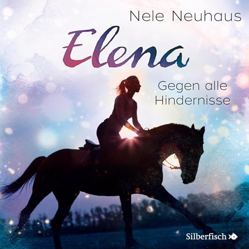 Gegen alle Hindernisse: Elena - Ein Leben für Pferde 1