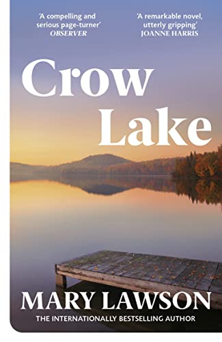 Crow Lake: FROM THE BOOKER PRIZE LONGLISTED AUTHOR OF A TOWN CALLED SOLACE (English Edition)