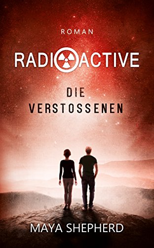 Die Verstoßenen (Radioactive 1)