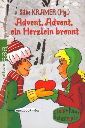 Chaos, Küsse, Katastrophen: Advent, Advent, ein Herzlein brennt