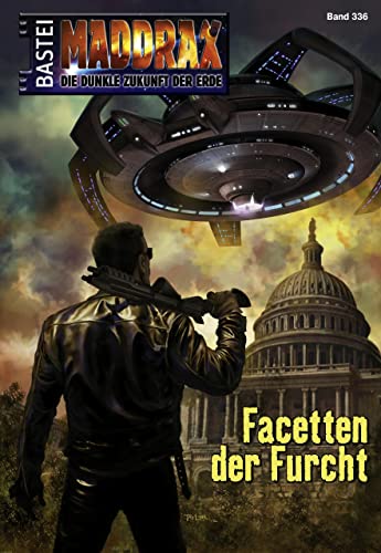Maddrax 336: Facetten der Furcht