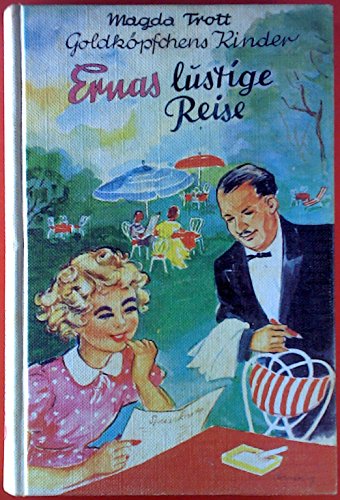 Ernas lustige Reise : Goldköpfchens Kinder. Erzählung für Kinder. [160 S. ; 8 Hardcover/Pappeinband]