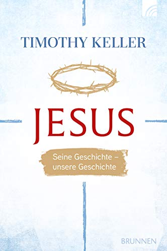 Jesus: Seine Geschichte - unsere Geschichte