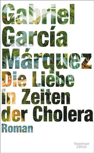 Die Liebe in Zeiten der Cholera: Roman