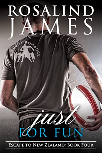Just for Fun: A Rugby Romance (Escape to New Zealand Book 4)