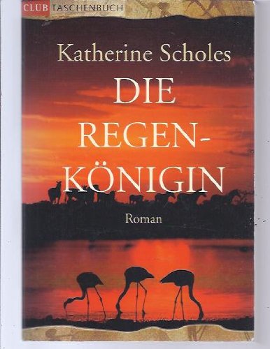 Die Regenkönigin : Roman. Aus dem Engl. von Margarethe von Pée, Club-Taschenbuch