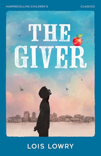 The Giver: The first novel in the classic science-fiction fantasy adventure series for kids (HarperCollins Children’s Modern Classics) (The Quartet Book 1)