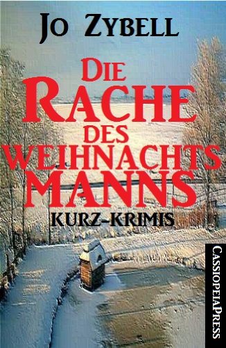 Die Rache des Weihnachtsmanns - 7 Kurz-Krimis mit Pfiff und Pointe