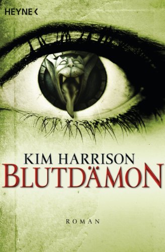 Blutdämon: Die Rachel-Morgan-Serie 9 - Roman (Rachel Morgan Serie)