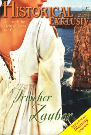 Historical Exklusiv Band 20 ~ Irischer Zauber : Hüte den Speer! - Briana, Tochter Irlands : 2 historische Liebesromane ;