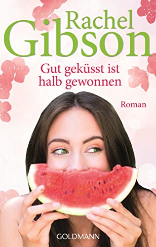 Gut geküsst ist halb gewonnen: Roman (Die 'Girlfriend'-Reihe 1)