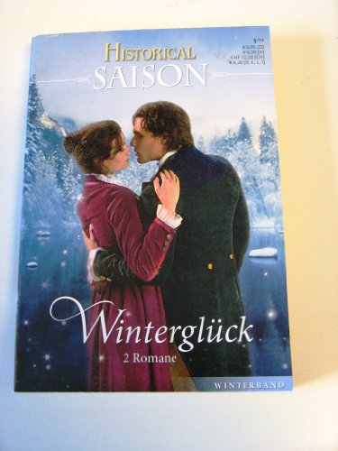 Historical Saison - Winterglück Band 8 (Das Geheimnis der schönen Winterlady + Dezembernächte voller Zärtlichkeit)