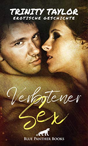 Verbotener Sex | Erotische Geschichte: Er ist der Mann ihrer besten Freundin! (Love, Passion & Sex)