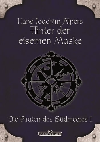 DSA 15: Hinter der Eisernen Maske: Das Schwarze Auge Roman Nr. 15