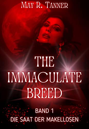 Die Saat der Makellosen (The Immaculate Breed 1)