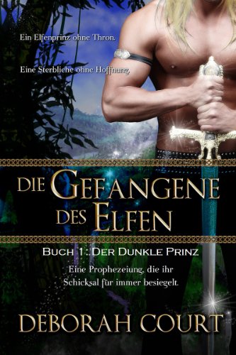 Die Gefangene des Elfen 1: Der Dunkle Prinz (Elven Warrior Series)
