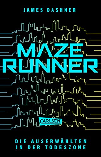 Die Auserwählten - In der Todeszone: Band 3 der spannenden Bestsellerserie Maze Runner (Die Auserwählten - Maze Runner)