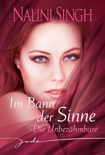 Die Unbezähmbare: Im Bann der Sinne