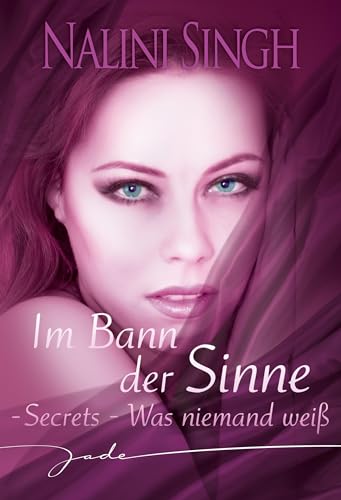 Secrets - Was niemand weiß: Im Bann der Sinne