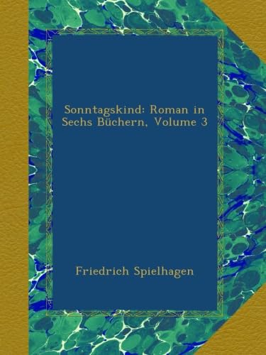 Sonntagskind: Roman in Sechs Büchern, Volume 3