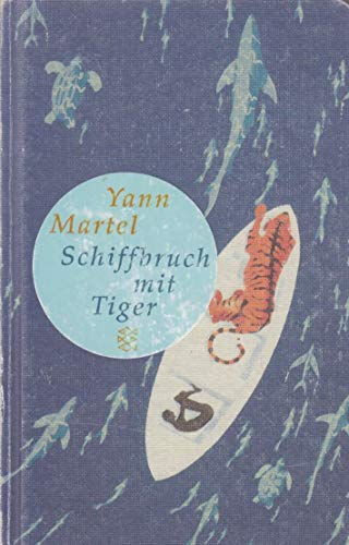 Yann Martel: Schiffbruch mit Tiger