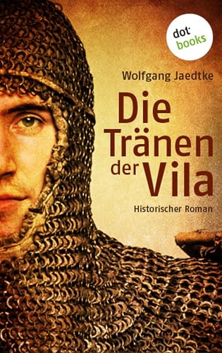 Die Tränen der Vila: Historischer Roman