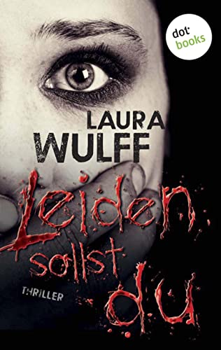 Leiden sollst du: Thriller (MIRA THRILLER)