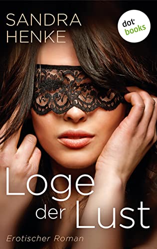 Loge der Lust: Erotischer Roman
