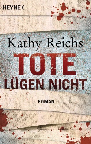 Tote lügen nicht: Roman (Die Tempe-Brennan-Romane 1)