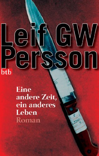 Eine andere Zeit, ein anderes Leben -: Roman (Lars M. Johansson 4)