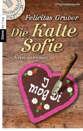 Die Kalte Sofie: Ein München-Krimi (Krimiserie - Die Kalte Sofie 1)