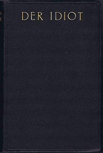 Dostoewski, F. M.: Der Idiot. Roman. Vollständige Ausgabe. Dt. von Klara Brauner. Berlin, Knaur Nachf., [1928]. 8°. 875 (1) S. Ln.
