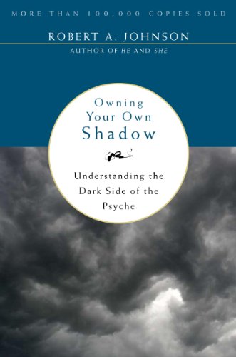 Owning Your Own Shadow: A Jungian Approach to Transformative Self-Acceptance, Exploring the Unlit Part of the Ego and Finding Balance Through Spiritual Self-Discovery