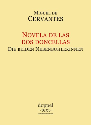 Novela de las dos doncellas / Die beiden Nebenbuhlerinnen – zweisprachig Spanisch-Deutsch / Edición bilingüe español-alemán (Spanish Edition)