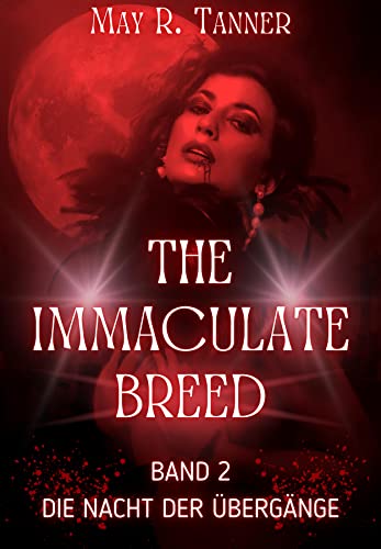 Die Nacht der Übergänge (The Immaculate Breed 2)