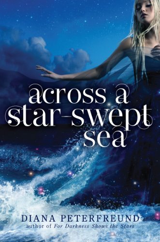 Across a Star-Swept Sea (For Darkness Shows the Stars Book 2)